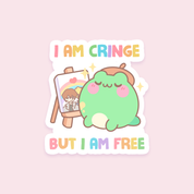 I Am Cringe But I Am Free Sticker